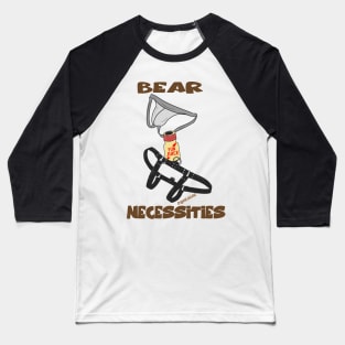 Bear necessities Baseball T-Shirt